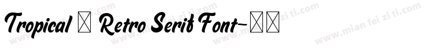 Tropical – Retro Serif Font字体转换